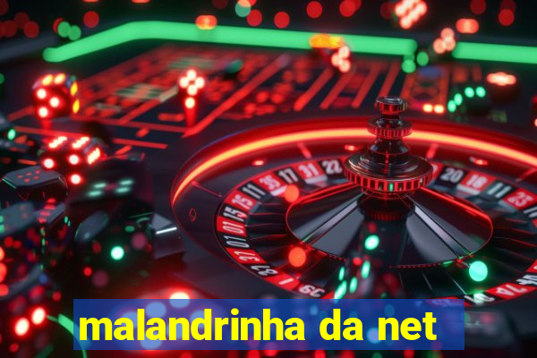 malandrinha da net