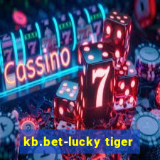 kb.bet-lucky tiger