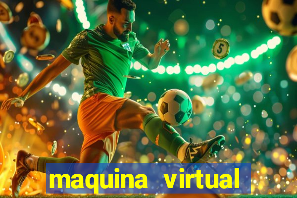 maquina virtual para jogar