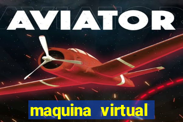 maquina virtual para jogar