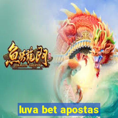 luva bet apostas