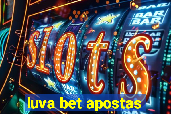 luva bet apostas