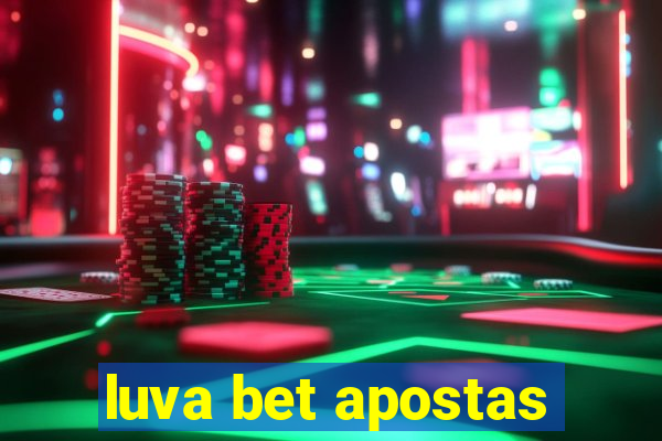 luva bet apostas