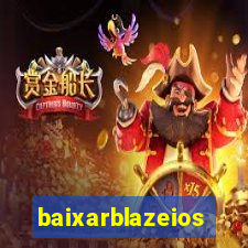 baixarblazeios