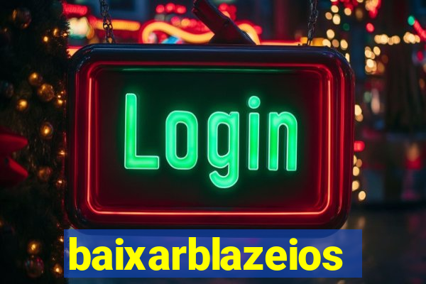 baixarblazeios