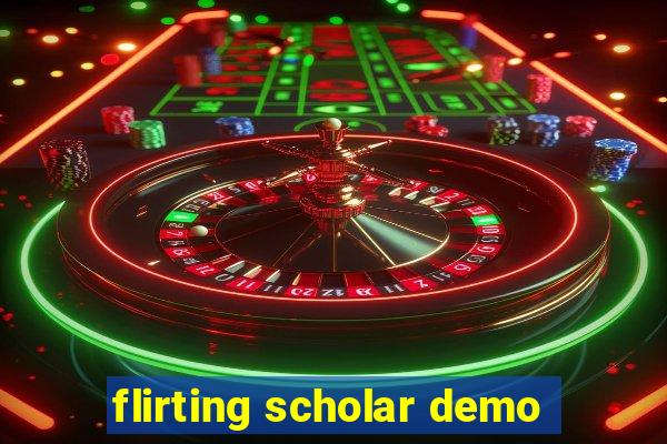 flirting scholar demo