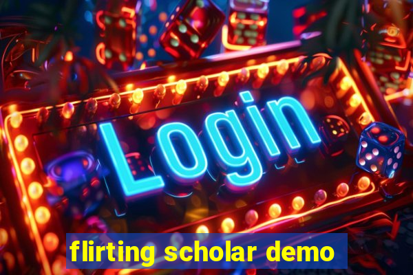 flirting scholar demo