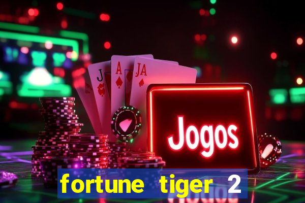 fortune tiger 2 revenge plataforma