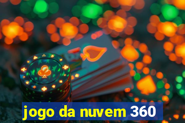 jogo da nuvem 360