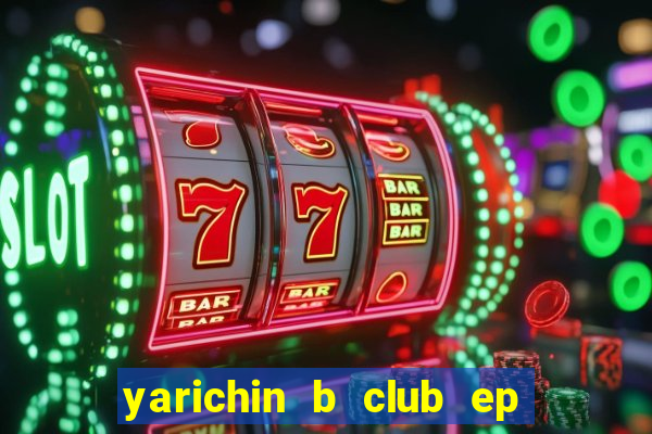 yarichin b club ep 2 dublado