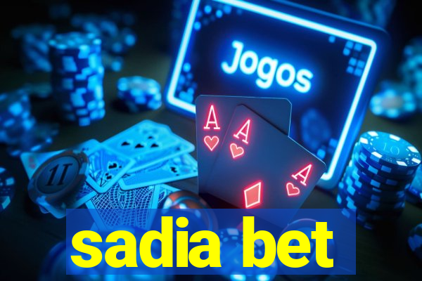 sadia bet