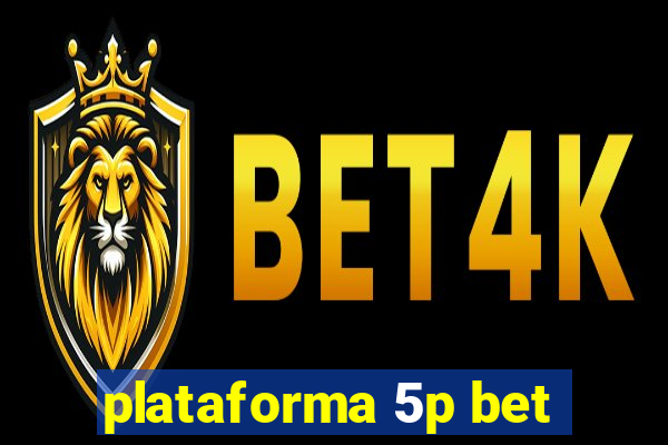 plataforma 5p bet