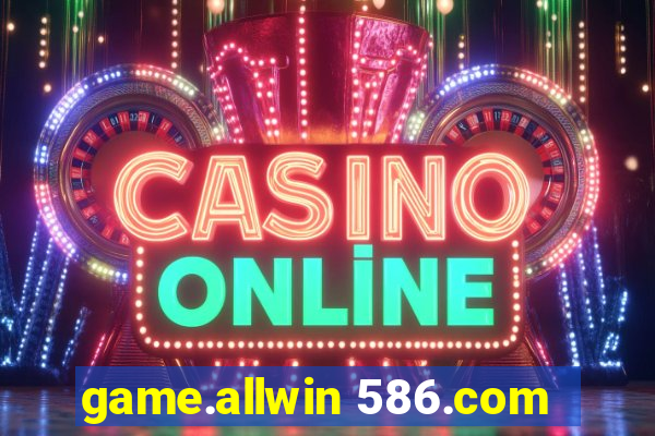 game.allwin 586.com