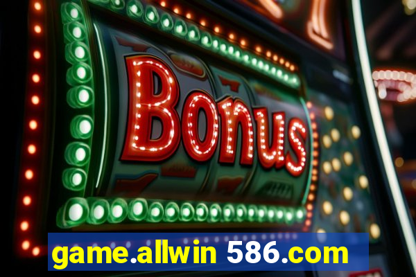 game.allwin 586.com