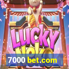 7000 bet.com