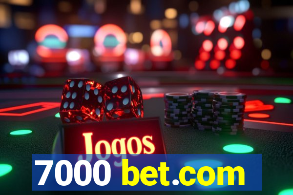 7000 bet.com