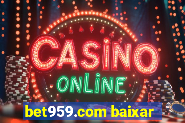 bet959.com baixar