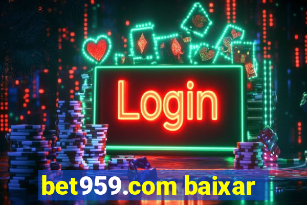 bet959.com baixar