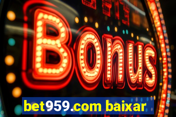 bet959.com baixar