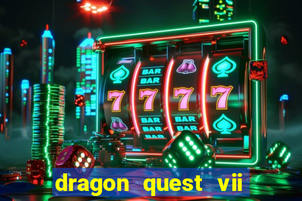 dragon quest vii ps1 rom pt-br