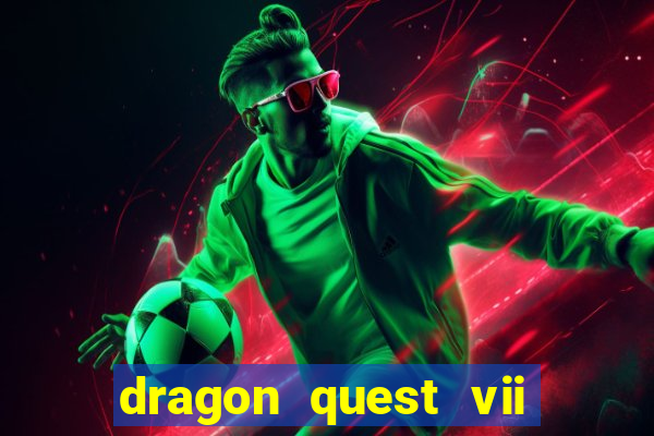 dragon quest vii ps1 rom pt-br