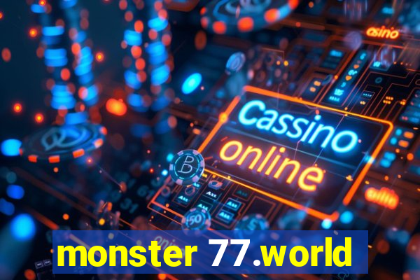 monster 77.world