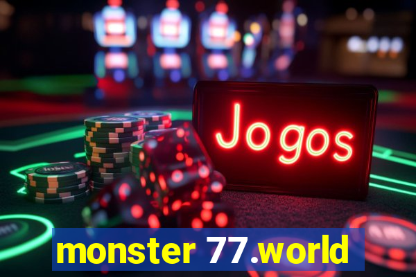 monster 77.world