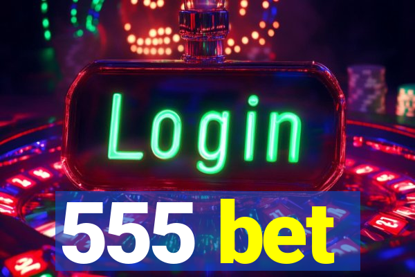 555 bet