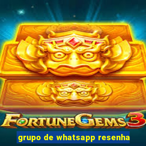 grupo de whatsapp resenha