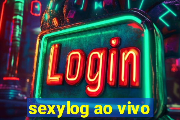 sexylog ao vivo