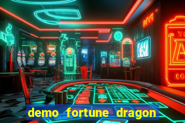 demo fortune dragon com ganho certo