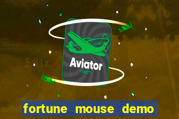 fortune mouse demo grátis dinheiro infinito