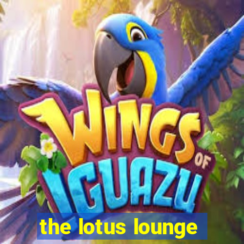 the lotus lounge