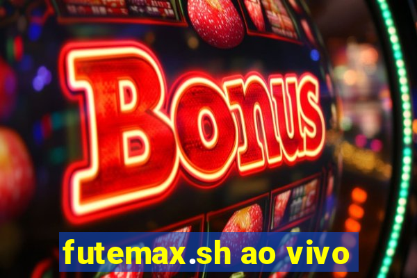 futemax.sh ao vivo