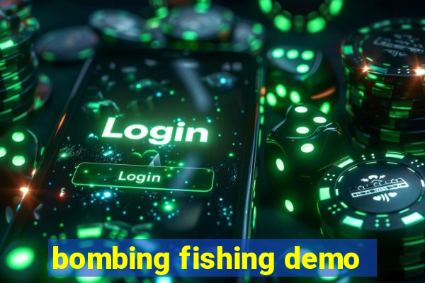 bombing fishing demo