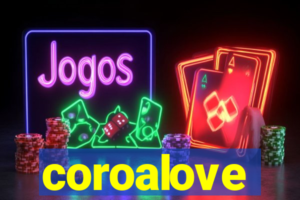 coroalove