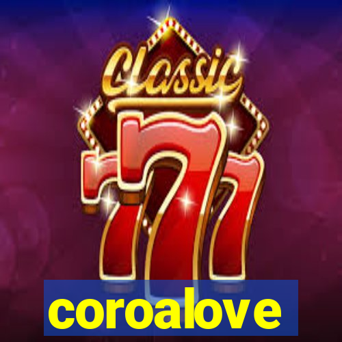 coroalove