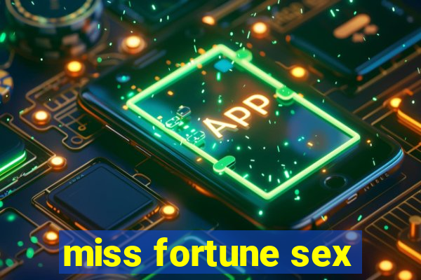 miss fortune sex