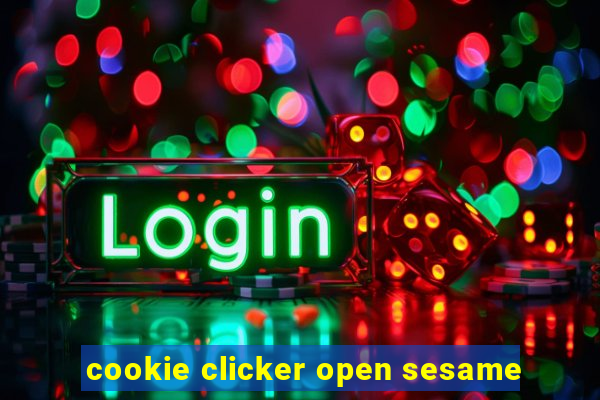 cookie clicker open sesame