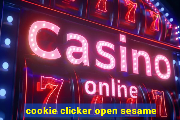 cookie clicker open sesame