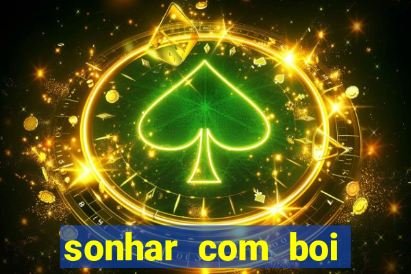 sonhar com boi branco jogo do bicho