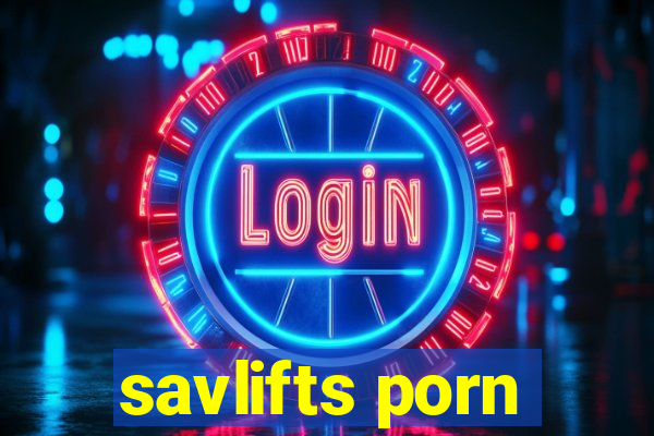 savlifts porn