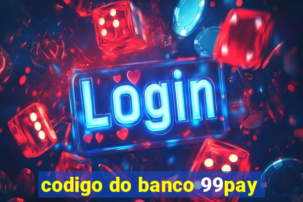 codigo do banco 99pay