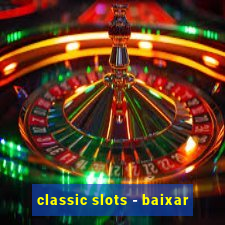 classic slots - baixar