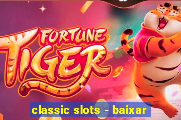 classic slots - baixar