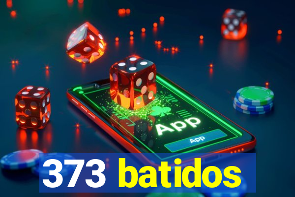 373 batidos