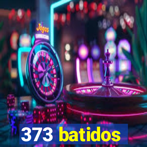 373 batidos