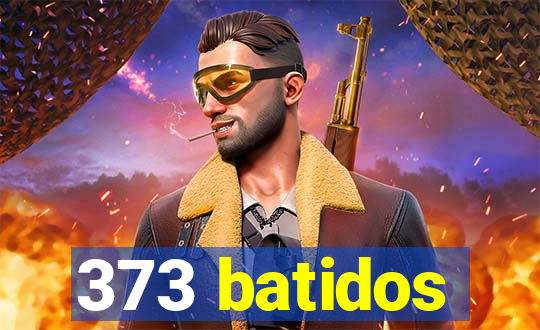 373 batidos