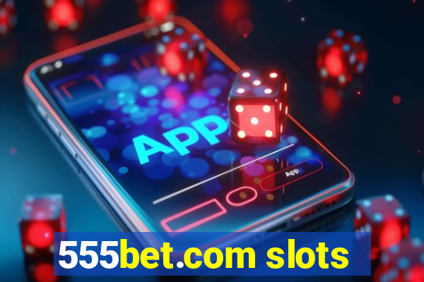 555bet.com slots