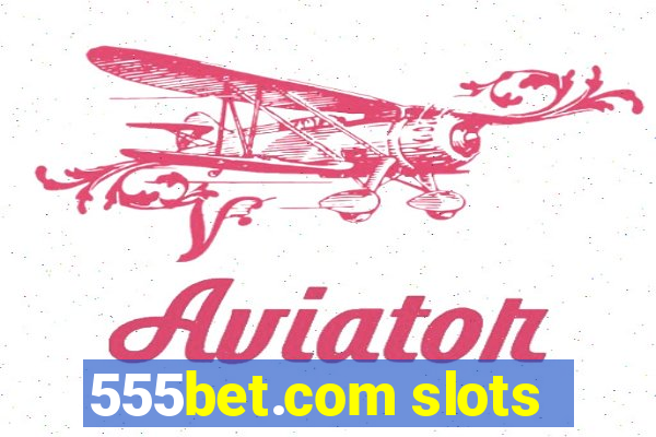 555bet.com slots